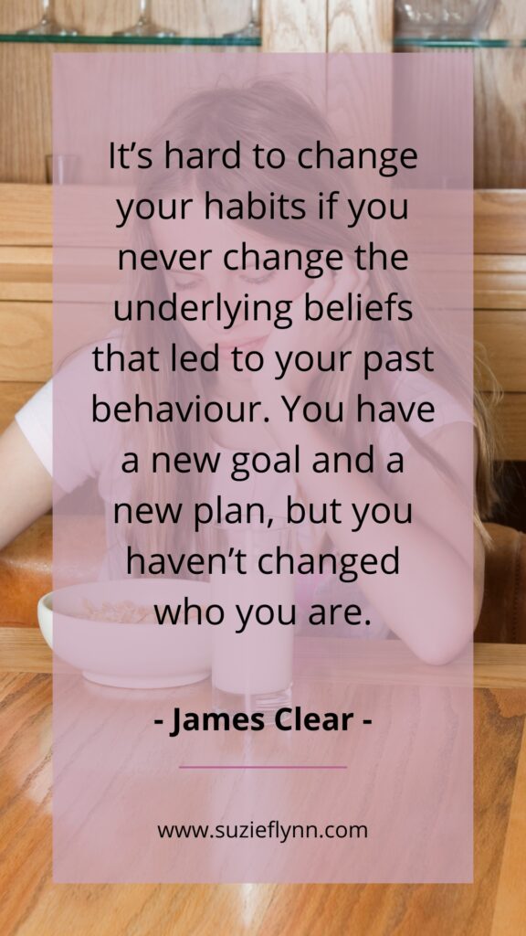 It’s hard to change your habits if you never change the underlying beliefs that led to your past behaviour.  You have a new goal and a new plan, but you haven’t changed who you are