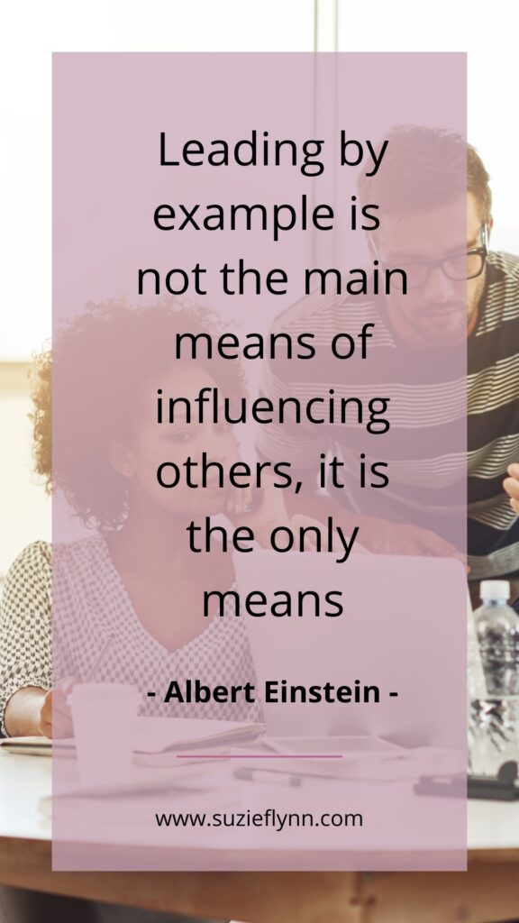 Leading by example is not the main means of influencing others, it is the only means